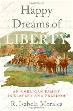 portada Happy Dreams of Liberty: An American Family in Slavery and Freedom (en Inglés)