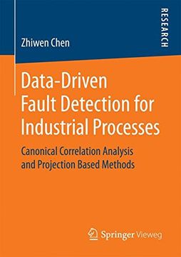 portada Data-Driven Fault Detection for Industrial Processes: Canonical Correlation Analysis and Projection Based Methods