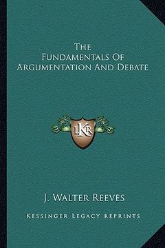 portada the fundamentals of argumentation and debate (en Inglés)