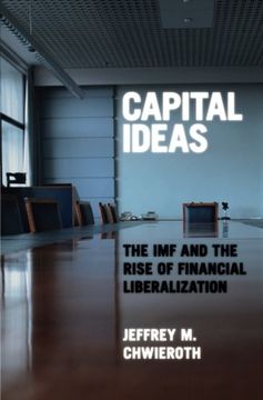 portada Capital Ideas: The imf and the Rise of Financial Liberalization (en Inglés)