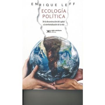 portada Ecologia Politica: De la Deconstruccion del Capital a la Territorializacion de la Vida (in Spanish)