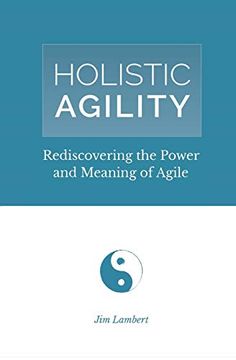 portada Holistic Agility: Rediscovering the Power and Meaning of Agile (en Inglés)