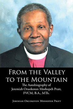 portada From the Valley to the Mountain: The Autobiography of Jeremiah Oruokoton Moshopeh Pratt, Fvcm, B. Au , Mth. (in English)