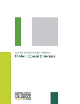 portada Report of the Attorney General's National Task Force on Children Exposed to Violence (en Inglés)