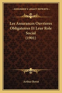 portada Les Assurances Ouvrieres Obligatoires Et Leur Role Social (1901) (en Francés)