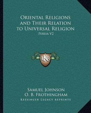 portada oriental religions and their relation to universal religion: persia v2 (en Inglés)