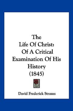portada the life of christ: of a critical examination of his history (1845) (in English)