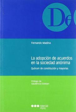 portada ADOPCION DE ACUERDOS EN LA SOCIEDAD ANONIMA. QUORUM DE CONSTITUCION Y MAYORIAS, LA (in Spanish)
