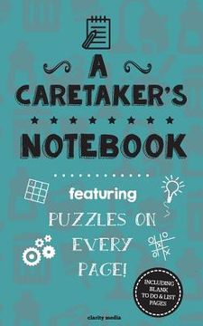 portada A Caretaker's Notebook: Featuring 100 puzzles (en Inglés)