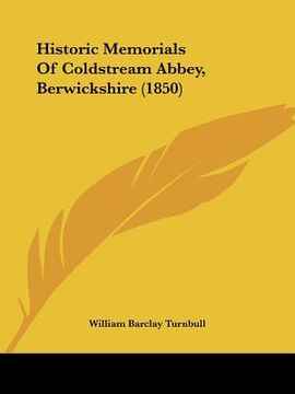 portada historic memorials of coldstream abbey, berwickshire (1850)
