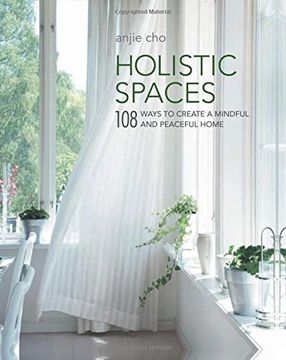 portada Holistic Spaces: 108 Ways to Create a Mindful and Peaceful Home (en Inglés)