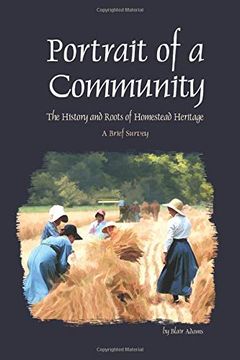 portada Portrait of a Community: The History and Roots of Homestead Heritage - a Brief Survey (en Inglés)