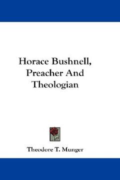 portada horace bushnell, preacher and theologian (en Inglés)