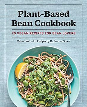 portada Plant-Based Bean Cookbook: 70 Vegan Recipes for Bean Lovers (en Inglés)