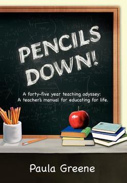 portada pencils down!: a forty-five year teaching odyssey: a teacher's manual for educating for life.