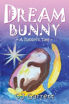 portada Dream Bunny: A Rabbit's Tale (en Inglés)