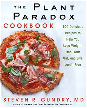portada The Plant Paradox Cookbook: 100 Delicious Recipes to Help you Lose Weight, Heal Your Gut, and Live Lectin-Free (en Inglés)