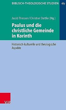 portada Paulus Und Die Christliche Gemeinde in Korinth: Historisch-Kulturelle Und Theologische Aspekte (in German)