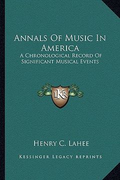 portada annals of music in america: a chronological record of significant musical events (en Inglés)