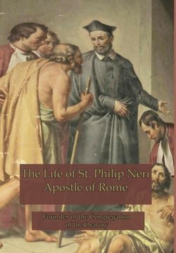 portada The Life of St. Philip Neri: Apostle of Rome (en Inglés)