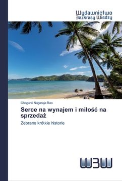 portada Serce na wynajem i milośc na sprzedaż (in Polaco)