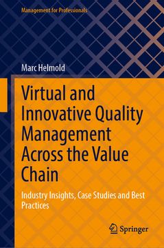 portada Virtual and Innovative Quality Management Across the Value Chain: Industry Insights, Case Studies and Best Practices (en Inglés)
