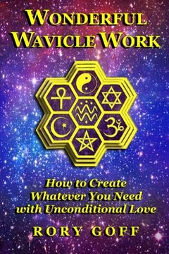 portada Wonderful Wavicle Work: How to Create Whatever You Need With Unconditional Love