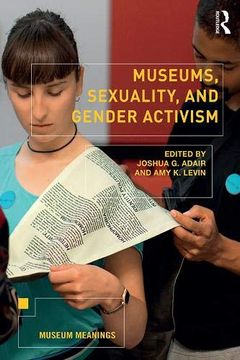 portada Museums, Sexuality, and Gender Activism (Museum Meanings) 