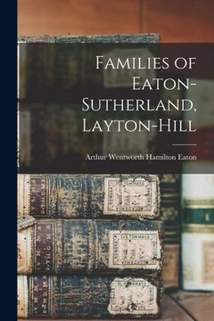 portada Families of Eaton-Sutherland, Layton-Hill [microform] (en Inglés)