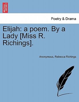 portada elijah: a poem. by a lady [miss r. richings]. (en Inglés)