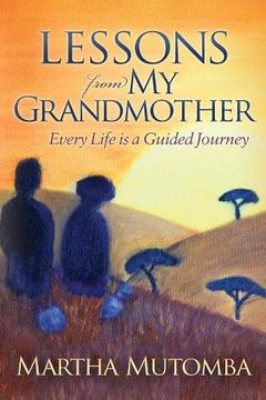 portada Lessons From my Grandmother: Every Life is a Guided Journey (en Inglés)