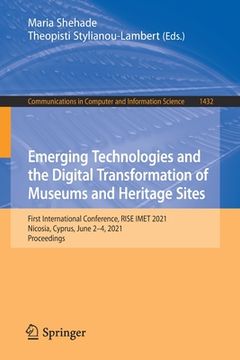 portada Emerging Technologies and the Digital Transformation of Museums and Heritage Sites: First International Conference, Rise Imet 2021, Nicosia, Cyprus, J (en Inglés)