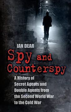 portada Spy and Counterspy: Secret Agents and Double Agents From the Second World war to the Cold war (en Inglés)