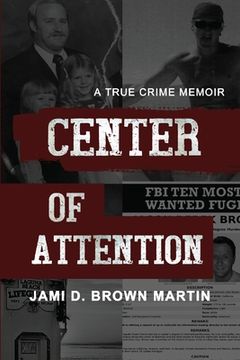 portada Center of Attention: A True Crime Memoir (in English)