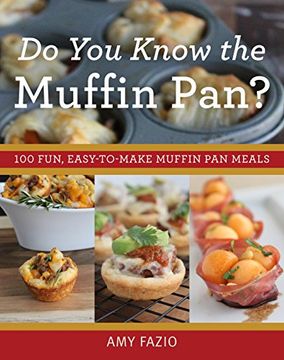 portada Do You Know the Muffin Pan?: 100 Fun, Easy-to-Make Muffin Pan Meals