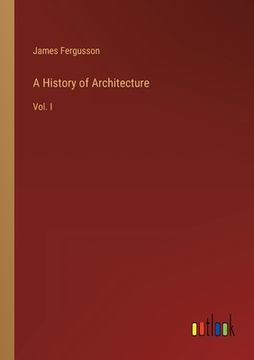 portada A History of Architecture: Vol. I