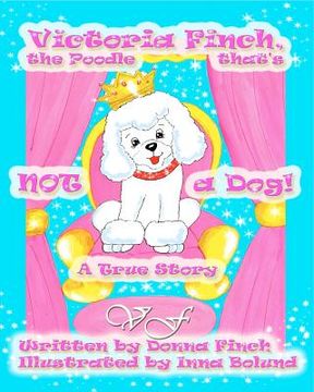 portada victoria finch, the poodle that's not a dog!! (en Inglés)