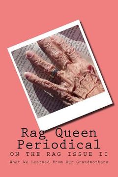 portada Rag Queen Periodical: What We Learned From Our Grandmothers (in English)