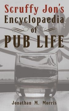 portada Scruffy Jon's Encyclopaedia of Pub Life (en Inglés)
