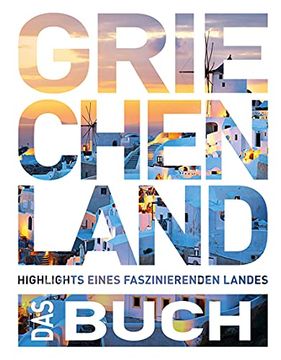 portada Griechenland - das Buch: Highlights Eines Faszinierenden Landes (Keine Reihe) (en Alemán)