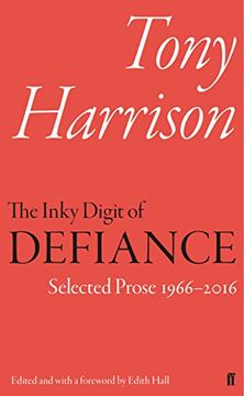 portada The Inky Digit of Defiance: Tony Harrison: Selected Prose 1966–2016