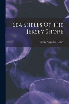portada Sea Shells Of The Jersey Shore (in English)