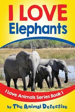portada I Love Elephants (en Inglés)
