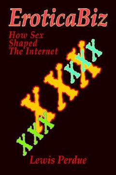 portada eroticabiz: how sex shaped the internet (en Inglés)