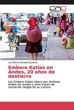 portada Embera Katíos en Andes, 20 Años de Destierro: Los Embera Katíos Ahora son Andinos. Andes los Acogió y Ellos Tratan de Conservar Rasgos de su Cultura