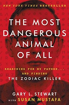 portada The Most Dangerous Animal of All: Searching for my Father. And Finding the Zodiac Killer (in English)
