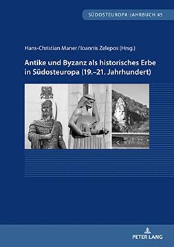 portada Antike und Byzanz als Historisches Erbe in Suedosteuropa vom 19. -21. Jahrhundert (Suedosteuropa-Jahrbuch) (en Alemán)