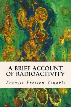 portada A Brief Account of Radioactivity (en Inglés)