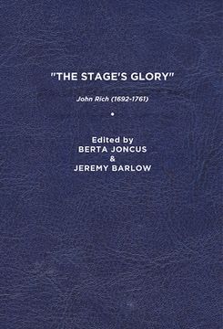 portada "The Stage's Glory": John Rich (1692-1761) (in English)