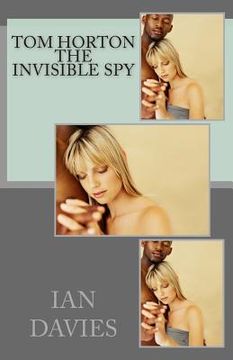 portada Tom Horton - The Invisible Spy (en Inglés)
